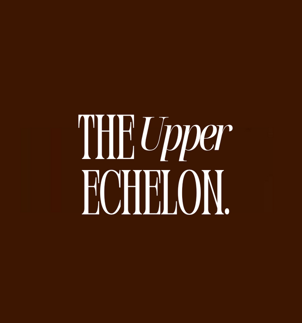 The Upper Echelon™
